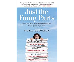 JUST FUNNY PARTS: … And a Few Hard Truths About Sneaking into the Hollywood Boys' Club