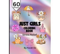 Just Girls Coloring Book is a fun and relaxing Designs: Stress relief