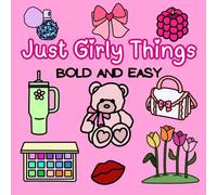 Just Girly Things: Bold and Easy Coloring Book for Adults or Kids