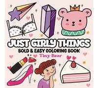 Just Girly Things Coloring book: Bold and Easy Coloring Book for Adults and Kids