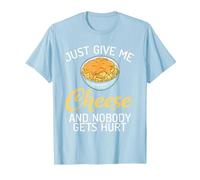 Just give me Cheese and Nobody gets Hurt Snack Cheese T-Shirt, Men, Baby Blue, 3X-Large