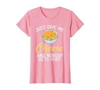 Just give me Cheese and Nobody gets Hurt Snack Cheese T-Shirt, Women, Pink, Medium