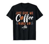 Just Give Me Coffee and a Ale T-Shirt Funny Bar Ales T-Shirt