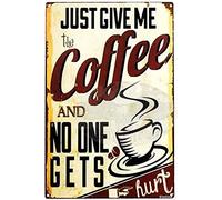 Just Give Me Coffee and No One Gets Hurt Funny Humorous Metal Tin Sign Home Wall Decor Vintage Tin Sign,Cave,Bar,Club,Home Wall Art Metal Tin Sign 8x12 inches (Lo)
