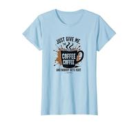 Just Give Me Coffee Funny Caffeine Addict Graphic Tee T-Shirt, Women, Baby Blue, XL