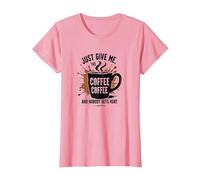 Just Give Me Coffee Funny Caffeine Addict Graphic Tee T-Shirt, Women, Pink, XXL