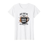 Just Give Me Coffee Funny Caffeine Addict Graphic Tee T-Shirt, Women, White, XL