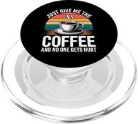 Just Give Me The Coffee And No One Gets Hurt PopSockets PopGrip for MagSafe