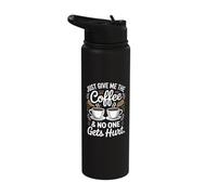 Just Give Me The Coffee No One Gets Hurt Stainless Steel Insulated Water Bottle