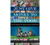 Just Give Money to the Poor: The Development Revolution from the Global South by Hanlon, Joseph, Barrientos, Armando, Hulme, David (2010) Paperback