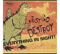 Various Artists - Just Go, Destroy Everything In Sight
