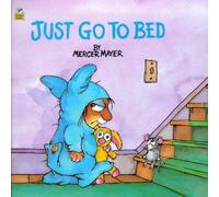 Just Go to Bed (Little Critter) (Mercer Mayer's Little Critter) (Pictureback(R))