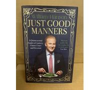 Just Good Manners William Hanson Hardback 2024 British Etiquette Book, Charity