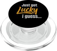 Just Got Lucky I Guess Funny Sarcastic Quote Humor PopSockets PopGrip for MagSafe