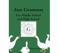 Just Grammar: for Middle School and High School
