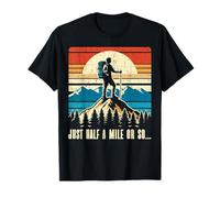 Just Half A Mile Or So Hiking Adventure Hiker Outdoor Retro T-Shirt