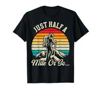 Just Half A Mile Or So Hiking Adventure Hikers Mountains T-Shirt