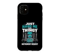 Just Hand Me The Thingy Case for iPhone 11