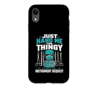 Just Hand Me The Thingy Case for iPhone XR
