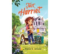 Just Harriet: A Funny Middle Grade Mystery about Family Secrets and Island Adventures for children (Ages 6-10)