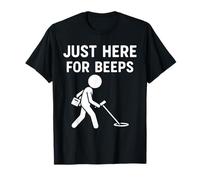 Just Here for Beeps Metal Detecting Fun T-Shirt