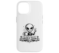 Just Here For The Abduction Funny Alien apparel Case for iPhone 14