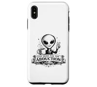 Just Here For The Abduction Funny Alien apparel Case for iPhone XS Max