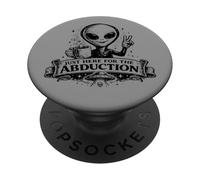 Just Here For The Abduction Funny Alien apparel PopSockets Adhesive PopGrip