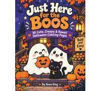 Just Here for the Boos: 30 Cute, Creepy & Kawaii Halloween Coloring Pages for Bold and Easy Spooky Fun