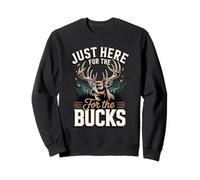 Just Here For The Bucks Deer Hunter Sweatshirt