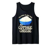 Just Here For The Cottage Cheese Funny Tank Top