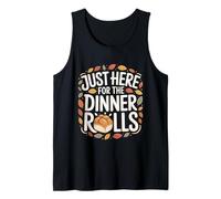 Just Here for The Dinner Rolls Cozy Autumn Fall Thanksgiving Tank Top