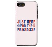 Just Here for the Firecracker 4th of July Independence Day Case for iPhone SE (2020) / 7 / 8