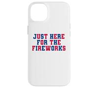 Just Here For The Fireworks Fun College Student 4th of July Case for iPhone 14 Plus