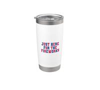 Just Here for The Fireworks Fun College Student 4th of July Stainless Steel Insulated Tumbler