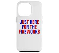 Just Here For The Fireworks Funny Women And Men 4th of July Case for iPhone 13 Pro