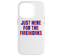 Just Here For The Fireworks Funny Women And Men 4th of July Case for iPhone 14 Pro