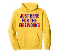 Just Here For The Fireworks Funny Women And Men 4th of July Pullover Hoodie