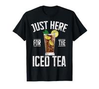 Just Here for the iced Tea Ice Tea T-Shirt