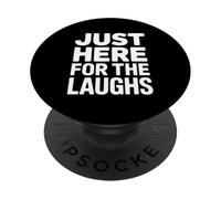 Just Here for the Laughs Funny Saying Women Men PopSockets Adhesive PopGrip