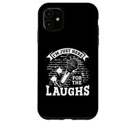 Just Here For The Laughs | Microphone | Stand Up Comedian Case for iPhone 11