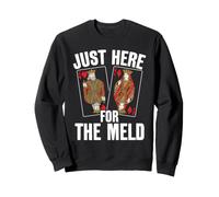 Just Here For The Meld King Queen Pinochle Sweatshirt