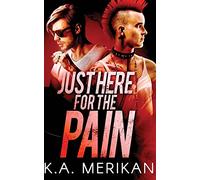 Just Here for the Pain (gay rocker BDSM romance): Volume 2 (The Underdogs)