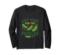 Just Here for the Pickles Funny Pickle Joke Foodie Fun Long Sleeve T-Shirt