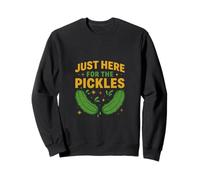 Just Here for the Pickles Funny Pickle Joke Foodie Fun Sweatshirt