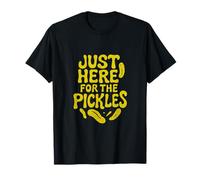 Just Here for the Pickles Funny Pickle Joke Foodie Fun T-Shirt