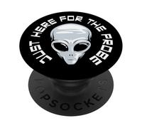 Just Here For The Probe Funny Gray Alien PopSockets Adhesive PopGrip