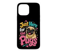 Just Here for the Pugs - Pug Lover Case for iPhone 13 Pro Max