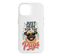 Just Here for the Pugs - Pug Lover Case for iPhone 14