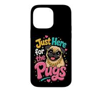Just Here for the Pugs - Pug Lover Case for iPhone 14 Pro Max